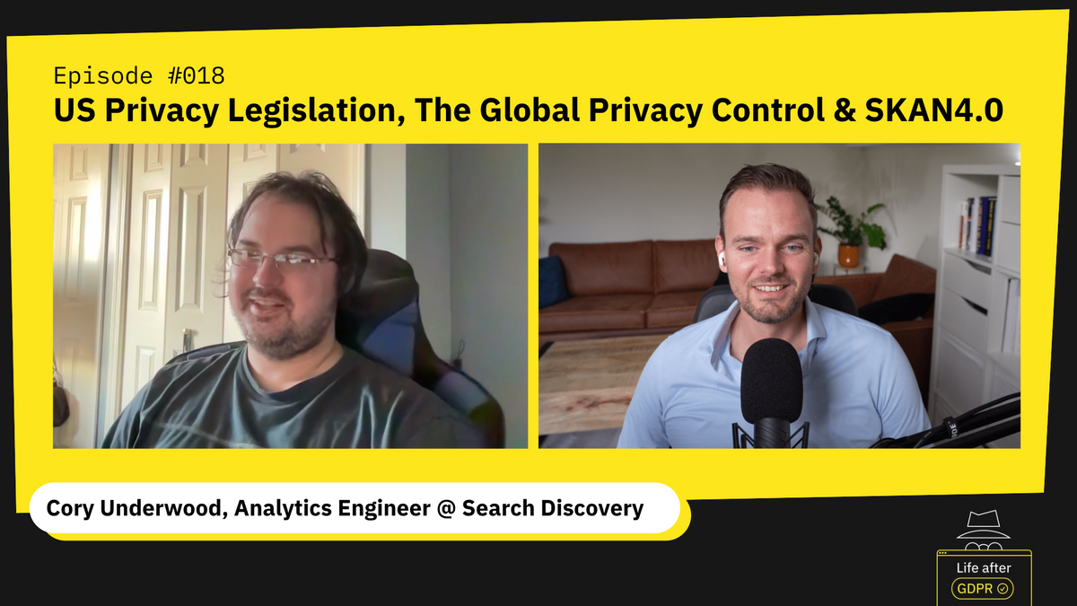 US Privacy Legislation, The Global Privacy Control & SKAN4.0 with Cory Underwood - EP018